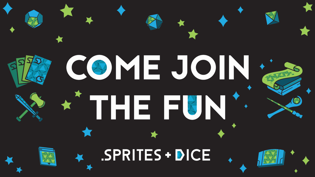 Sprites and Dice - Come Join The Fun